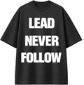 LEAD NEVER FOLLOW T-SHIRT