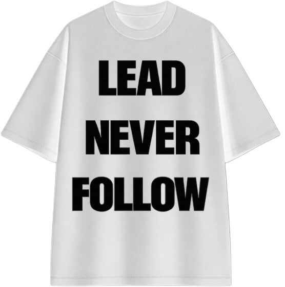 LEAD NEVER FOLLOW T-SHIRT