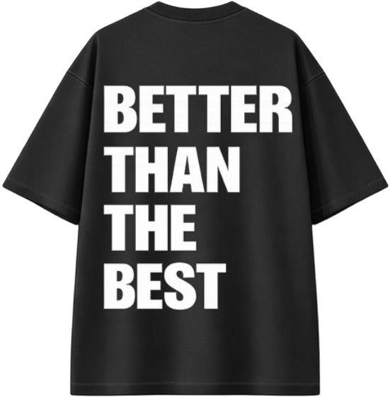 BETTER THAN THE BEST T-SHIRT