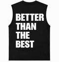 Sleevless better than the best shirt